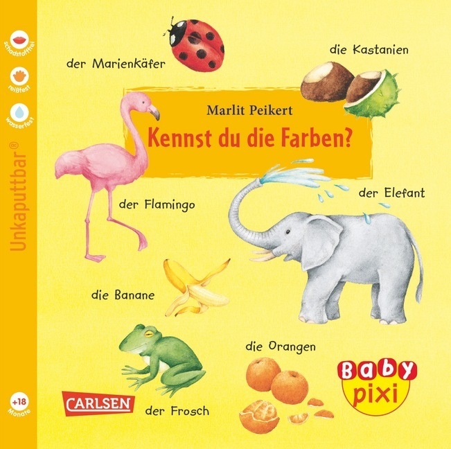 Marlit Peikert, Marlit Peikert - Pixi Bücher: Baby Pixi (unkaputtbar) 5: Kennst du die Farben Ein Baby-Buch zum Mitmachen ab 9 Monaten