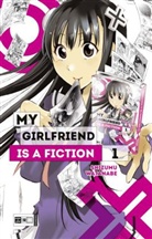 Shizumu Watanabe - My Girlfriend is a Fiction. Bd.1