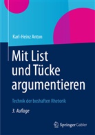 Karl-Heinz Anton - Mit List und Tücke argumentieren