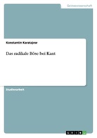 Konstantin Karatajew - Das radikale Böse bei Kant