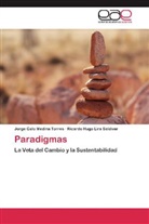 Ricardo H Lira Saldivar, Ricardo Hugo Lira Saldivar, Jorge Gal Medina Torres, Jorge Galo Medina Torres - Paradigmas