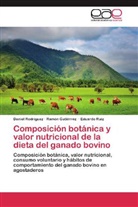 Ramó Gutiérrez, Ramón Gutiérrez, Danie Rodríguez, Daniel Rodríguez, Eduardo Ruiz - Composición botánica y valor nutricional de la dieta del ganado bovino
