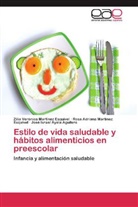 José Israel Ayala Aguilera, Martínez Esquive, Rosa Adriana Martínez Esquivel, Zilia Verónic Martínez Esquivel, Zilia Verónica Martínez Esquivel - Estilo de vida saludable y hábitos alimenticios en preescolar