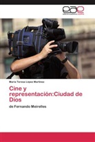Maria Teresa López Martínez - Cine y representación:Ciudad de Dios
