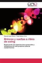 Claudi López Oviedo, Claudia López Oviedo, Paola Salazar Arce - Brincos y vueltas a ritmo de swing