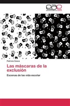 Patricia Cesca - Las máscaras de la exclusión