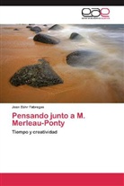 Joan Bähr Fàbregas - Pensando junto a M. Merleau-Ponty
