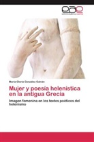 María Gloria González Galván - Mujer y poesía helenística en la antigua Grecia