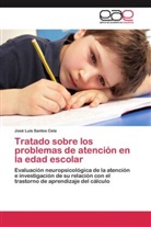 José Luis Santos Cela - Tratado sobre los problemas de atención en la edad escolar