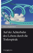 Heiko &amp; Brigitte Bloch, Heiko &amp; Brigitte Bloch - Auf der Achterbahn des Lebens durch die Todesspirale