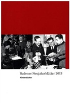 /, Literarische Gesellschaft Baden, Vereinigung f. Heimatkunde d. Bezirks Baden - Badener Neujahrsblätter 2013