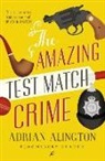 Adrian Alington, Alington Adrian, Catherine Brown - Amazing Test Match Crime