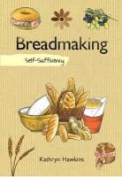 Kathryn Hawkins, HAWKINS KATHRYN - Self-Sufficiency - Breadmaking
