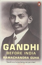 Ramachandra Guha, Guha Ramachandra - Gandhi Before India