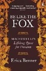 Erica Benner, Benner Erica - Be Like the Fox