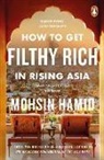 Mohsin Hamid, Hamid Moshin - How to Get Filthy Rich in Rising Asia