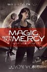 Devon Monk - Magic Without Mercy