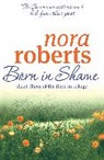 Nora Roberts - Born in Shame