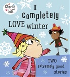 Lauren Child, Lauren Child, Lauren Child - Charlie and Lola: I Completely Love Winter