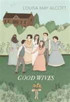 Louisa Alcott, Louisa May Alcott, Anonymous - Good Wives