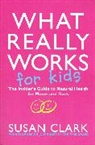 Susan Clark, Clark Susan - What Really Works for Kids