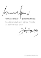 Hermann Glaser, Johannes Heisig - Das Gespräch mit einer Forelle ist schon was wert
