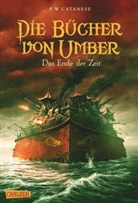 P W Catanese, P. W. Catanese, Paul W. Catanese - Die Bücher von Umber - Das Ende der Zeit