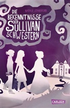 Natalie Standiford - Die Bekenntnisse der Sullivan-Schwestern