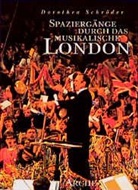 Dorothe Schröder, Dorothea Schröder - Spaziergänge durch das musikalische London