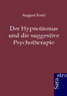 August Forel, Auguste Forel - Der Hypnotismus und die suggestive Psychotherapie