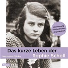 Hermann Vinke, Marie Bonnet, diverse, Andreas Helgi Schmid, Various, Various Artists... - Das kurze Leben der Sophie Scholl, 1 Audio-CD (Livre audio)