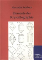Alexander Sadebeck - Elemente der Krystallographie