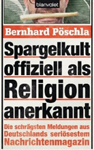 Bernhard Pöschla - Spargelkult offiziell als Religion anerkannt