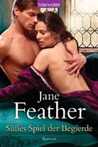 Jane Feather - Süßes Spiel der Begierde