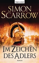 Simon Scarrow - Im Zeichen des Adlers