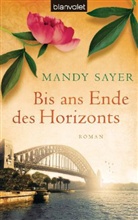 Mandy Sayer - Bis ans Ende des Horizonts