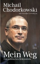 Chodorkowsk, Michai Chodorkowski, Michail Chodorkowski, Geworkjan, Natalija Geworkjan - Mein Weg