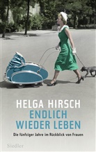 Helga Hirsch - Endlich wieder leben