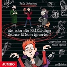 Pete Johnson, Anton Sprick - Wie man die Ratschläge seiner Eltern ignoriert, 2 Audio-CDs (Audiolibro)