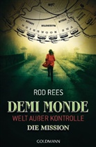 Rod Rees - Demi-Monde: Welt außer Kontrolle - Die Mission