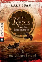 Ralf Isau - Der Kreis der Dämmerung - Der unsichtbare Freund