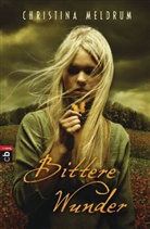 Christina Meldrum - Bittere Wunder