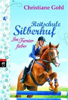 Christiane Gohl - Reitschule Silberhuf - Im Turnierfieber