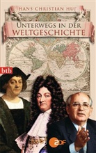 Hans-C Huf, Hans-Christian Huf - Unterwegs in der Weltgeschichte