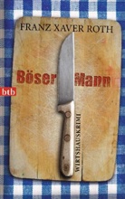 Franz X Roth, Franz X. Roth, Franz Xaver Roth - Böser Mann
