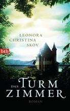 Leonora C Skov, Leonora C. Skov, Leonora Christina Skov - Das Turmzimmer
