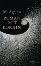 M Agejew, M. Agejew - Roman mit Kokain