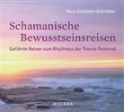 Vera Griebert-Schröder - Schamanische Bewusstseinsreisen, 1 Audio-CD (Hörbuch)