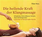 Manuela Hadler-Heinrich, Peter Hess, Manuela Hadler-Heinrich, Peter Hess - Die heilende Kraft der Klangmassage, Audio-CD (Audio book)
