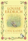 Louise Erdrich, Louise Erdrich - Chickadee